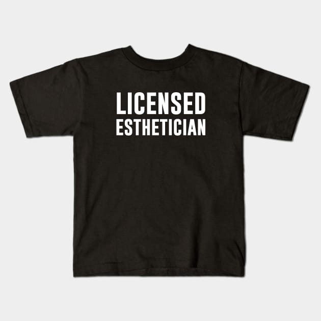 Licensed Esthetician Kids T-Shirt by sandyrm